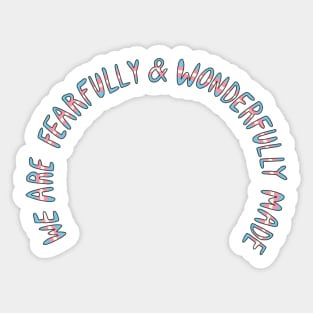 Fearfully and Wonderfully Made Trans Pride Sticker